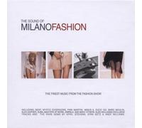 The Sound of Milano Fashion Vol.1: the Finest Music from the Fashion Show by Various Artists (2005-05-31)