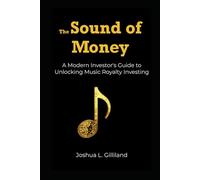 The Sound of Money: A Modern Guide to Profiting from the Music You Love