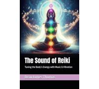 The Sound of Reiki: Tuning the Body’s Energy with Music & Vibration