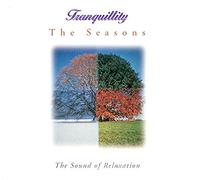 The sound of Relaxation - Tranquility - the Seasons
