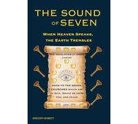 The Sound of Seven: When Heaven Speaks, the Earth Trembles