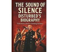THE SOUND OF SILENCE DISTURBED’S BIOGRAPHY: From heavy metal to haunting harmony