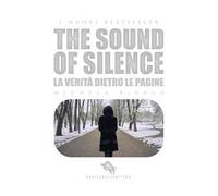 The sound of silence. La verità dietro le pagine