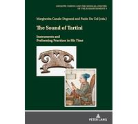 The Sound of Tartini: Instruments and Performing Practices in His Time