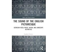 The Sound of the English Picturesque: Georgian Vocal Music, Haydn, and Landscape Aesthetics