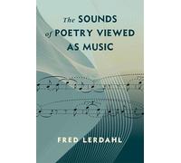 The Sounds of Poetry Viewed As Music