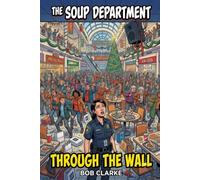 THE SOUP DEPARTMENT Book Three Through The Wall