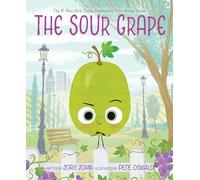 The Sour Grape: A Story About Grudges, Friendship, and Forgiveness