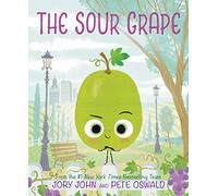 The Sour Grape: A Story About Grudges, Friendship, and Forgiveness