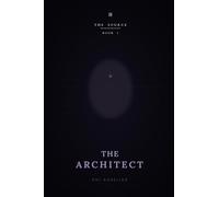 THE SOURCE: Book 1 : The Architect