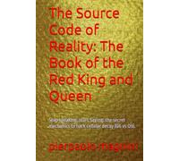 The Source Code of Reality: The Book of the Red King and Queen: Stop speaking, start Saying: the secret mechanics to hack cellular decay (G6 vs Q9).