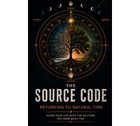 The Source Code: Returning to Natural Time