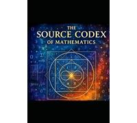 THE SOURCE CODEX OF MATHEMATICS: SOURCE CODE FOR MATH