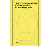The Sources and Characters of Jan Tschichold's Die neue Typographie