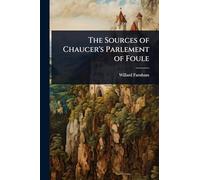 The Sources of Chaucer's Parlement of Foule