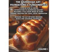 The Sourdough Art: Foundations & Fundamentals