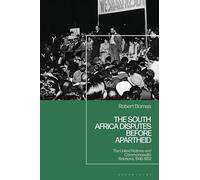 The South Africa Disputes before Apartheid: The United Nations and Commonwealth Relations, 1946-1952