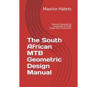 The South African MTB Geometric Design Manual: Technical Standards for Sustainable and Safe Single-Track Construction