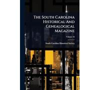 The South Carolina Historical And Genealogical Magazine