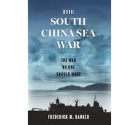 The South China Sea War: The War No One Should Want