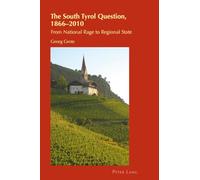 The South Tyrol Question, 1866-2010: From National Rage to Regional State: 10