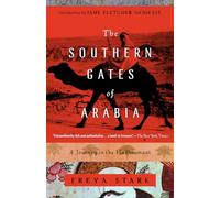 Freya Stark The Southern Gates of Arabia (Tascabile)