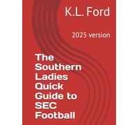 The Southern Ladies Quick Guide to SEC Football: 2025 version