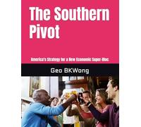 The Southern Pivot: America's Strategy for a New Economic Super-Bloc