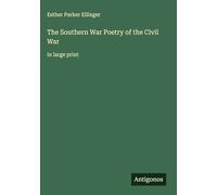 The Southern War Poetry of the Civil War: in large print