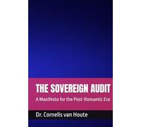 THE SOVEREIGN AUDIT: A Manifesto for the Post-Romantic Era