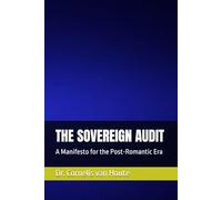 THE SOVEREIGN AUDIT: A Manifesto for the Post-Romantic Era: 8