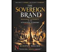 The Sovereign Brand: Designing Authority in the Attention Economy