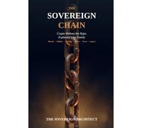 The Sovereign Chain: Crypto Without the Hype, Explained Like Family