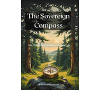 The Sovereign Compass: Four Directions to Leading a Sovereign Life