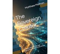 The Sovereign Creator: Escaping the Fiat Trap and Engineering Wealth in the AI Era