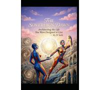 The Sovereign Dawn: Architecting the Life You Were Designed to Live
