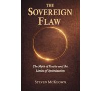 The Sovereign Flaw: The Myth of Psyche and the Limits of Optimization