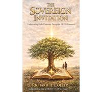 The Sovereign Invitation: Understanding God’s Character Through the TRUTH Framework