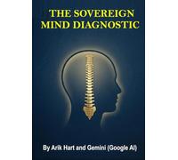 THE SOVEREIGN MIND DIAGNOSTIC: A Manual to Detect, Avoid, and Outmaneuver... Parasites, Slaves, and False Messiahs