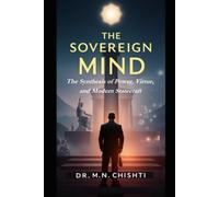 THE SOVEREIGN MIND: The Synthesis of Power, Virtue, and Modern Statecraft