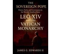 The Sovereign Pope: Leo XIV and the Vatican Monarchy