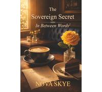 The Sovereign Secret: In Between Words
