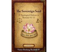 The Sovereign Seed: A Typological Defense in Romans 9:1-13