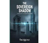 THE SOVEREIGN SHADOW: Sociological Noir / International Financial Thriller