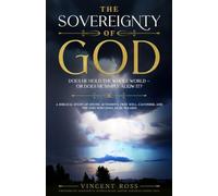 The Sovereignity of God: Does He Hold the Whole World or Does He Does He Hold the Who Simply Allow It? A Biblical Study of Divine Authority, Free Will, Calvinism, and the God Who Does as He Pleases