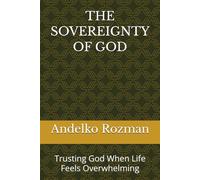 THE SOVEREIGNTY OF GOD: Trusting God When Life Feels Overwhelming