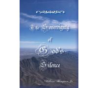 The Sovereignty of God's Silence - Thompson William