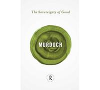 Iris Murdoch The Sovereignty of Good (Tascabile) Routledge Great Minds