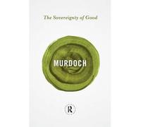 [(The Sovereignty of Good)] [Author: Iris Murdoch] published on (September, 2013)