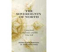 The Sovereignty of Worth: Conscious Coherence and the True Self
